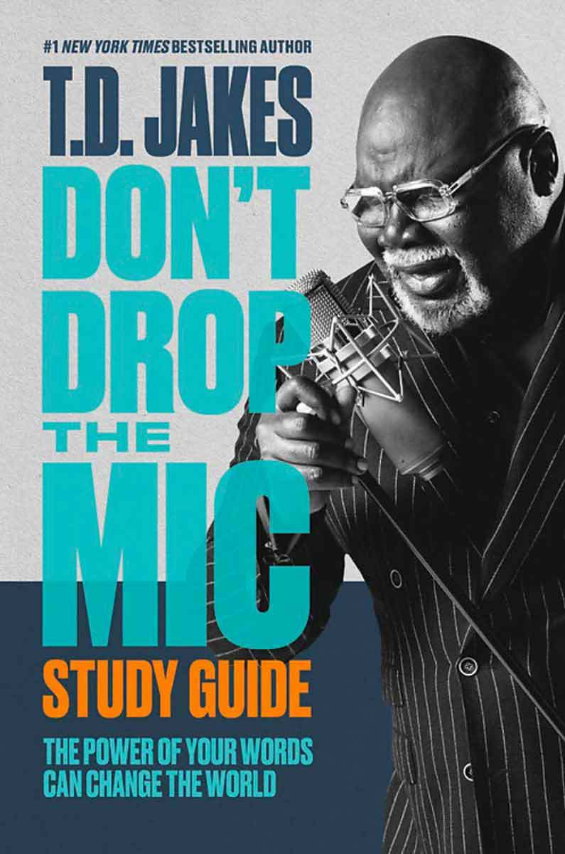 Don't Drop the Mic Study Guide By T.D. Jakes