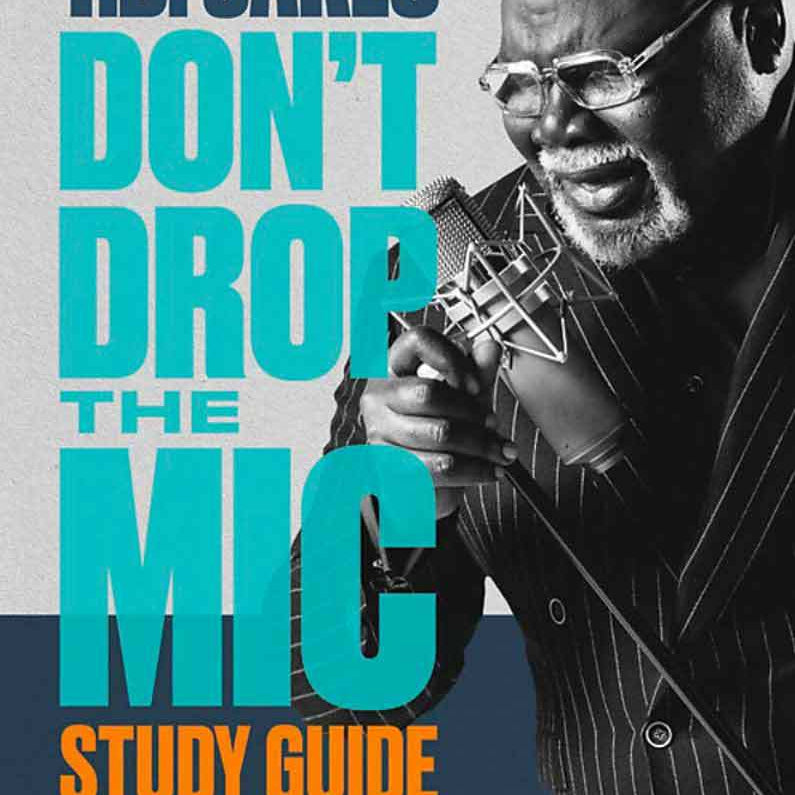 Don't Drop the Mic Study Guide By T.D. Jakes